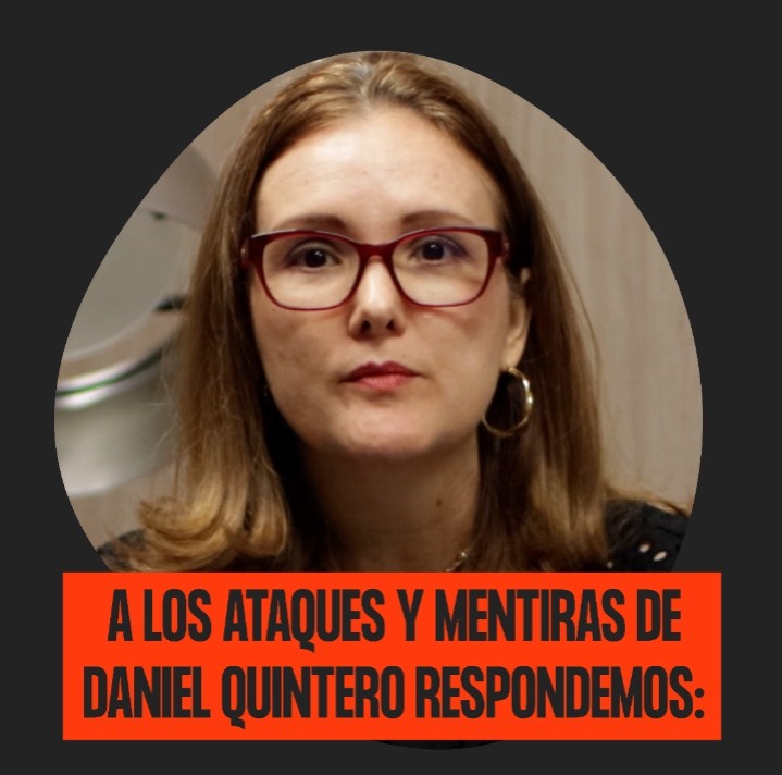 A los ataques y mentiras de Daniel Quintero respondemos